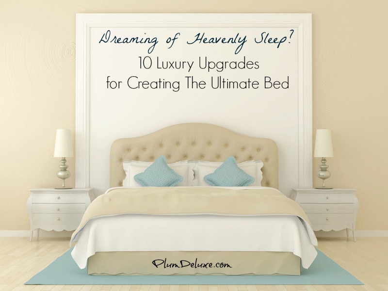 10 tips for the Ultimate Bed